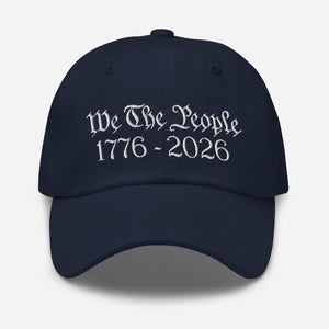 We The People Dad Hat America 250th Anniversary Embroidered Cap