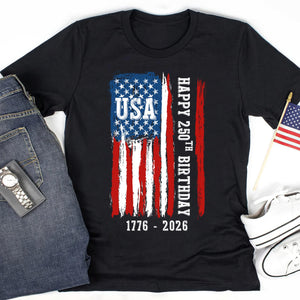 250th Birthday Usa Shirt America Independence Day Tee 1776 2026 Patriotic Shirt 4th Of July T Shirt Semiquincentennial Gift Us Pride