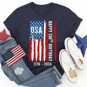 250th Birthday Usa Shirt America Independence Day Tee 1776 2026 Patriotic Shirt 4th Of July T Shirt Semiquincentennial Gift Us Pride