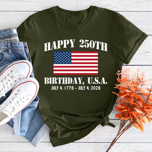 Happy 250th Birthday Usa Shirt America 250 Tee Patriotic 4th Of July Shirt Semiquincentennial Gift Independence Day Usa Shirt 1776 2026