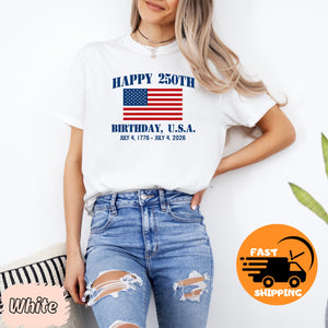 Happy 250th Birthday Usa Shirt Patriotic 4th Of July Shirt America 250 Tee Semiquincentennial Gift Independence Day Usa Shirt 1776 2026