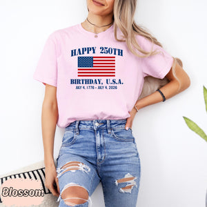 Happy 250th Birthday Usa Shirt Patriotic 4th Of July Shirt America 250 Tee Semiquincentennial Gift Independence Day Usa Shirt 1776 2026