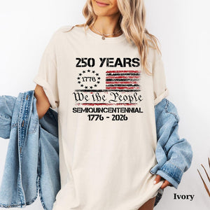 America 250th Anniversary T Shirt Soft Cotton Tee America 250th Anniversary T Shirt 250th Anniversary Sweatshirt 250th Anniversary Usa Apparel