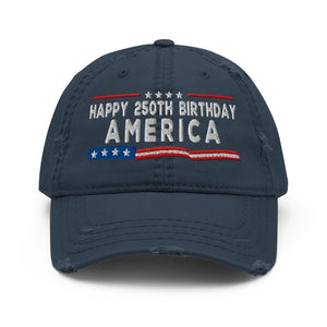 Happy 250th Birthday America Dad Hat, Patriotic 1776-2026 Freedom Embroidered Cap