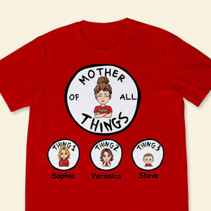 Mother Of All Things - Personalized Apparel - Mother's Day, Birthday Gift For Mother, Grandma