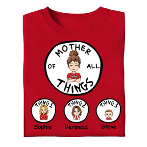Mother Of All Things - Personalized Apparel - Mother's Day, Birthday Gift For Mother, Grandma