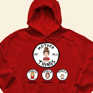 Mother Of All Things - Personalized Apparel - Mother's Day, Birthday Gift For Mother, Grandma