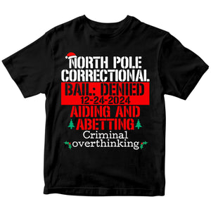 Custom North Pole Correctional Christmas 2024 Shirt, Bail Denied 12-24-2024 shirts, North Pole Christmas Matching Family Tshirt, Funny Tees